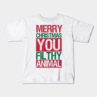 Merry Christmas Ya Filthy Animal Kids T-Shirt